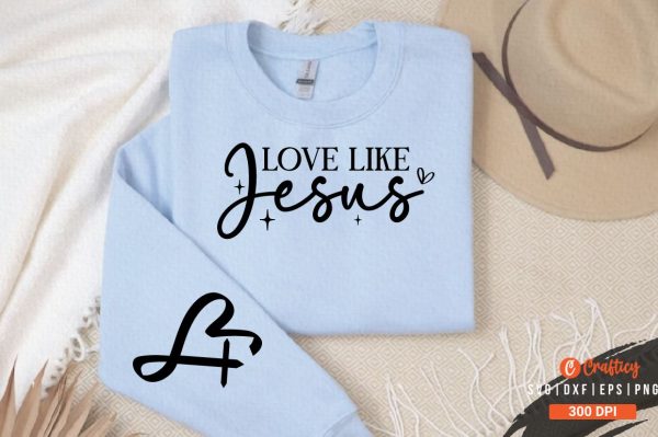 love like jesus  Sleeve SVG Design Online now