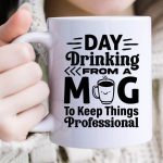 Day Drinking From A Mug To Keep Things Professional-01 For Sale - Image 2
