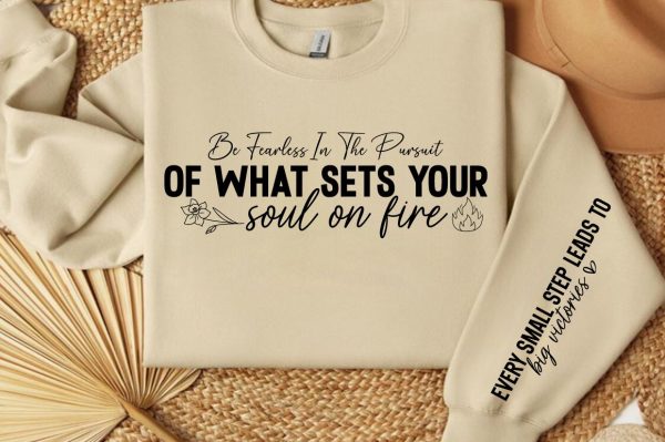 Be fearless in the pursuit of what sets your soul on fire Sleeve SVG Design For Sale - Image 2