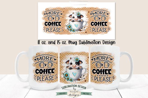 More Coffee Please Cow | 11 & 15 oz Mug Sublimation Design Online Sale