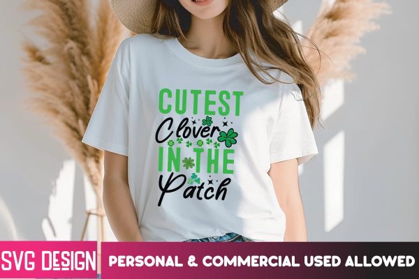 Cutest Clover in the Patch SVG Cut File, Cutest Clover in the Patch SVG Design, St.Patrick s Day SVG Design , Happy St.Patrick s Day SVG Cut File Online Hot Sale