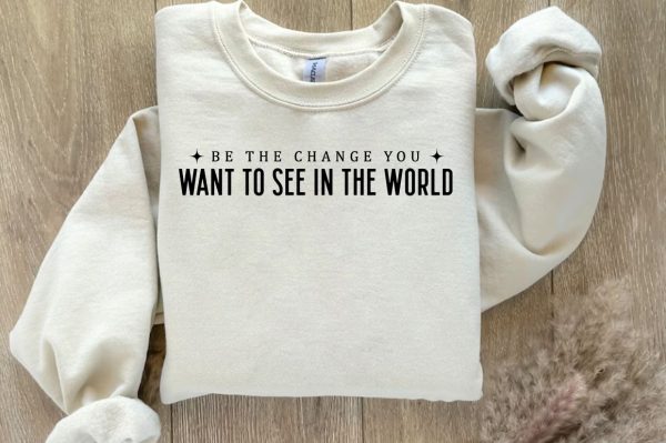 Be the change you want to see in the world Sleeve SVG Design Fashion - Image 2