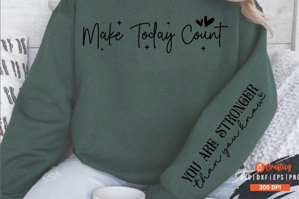 Make today count  Sleeve SVG Design Cheap