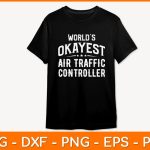 World’s Okayest Air Traffic Controller Svg Design Cheap - Image 2