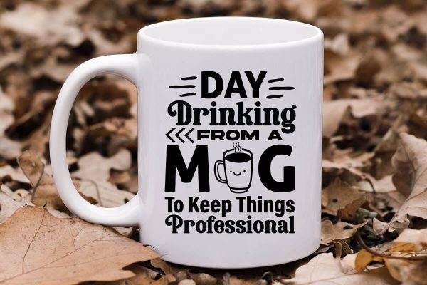 Day Drinking From A Mug To Keep Things Professional-01 For Sale