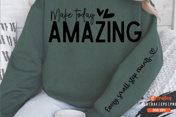 Make today amazing Sleeve SVG Design For Cheap