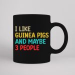 I Like Guinea Pigs And Maybe 3 People SVG PNG PDF Cut File Sale - Image 3