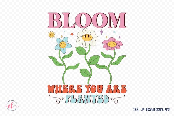 Bloom Where You Are Planted - Retro Spring PNG Online Sale