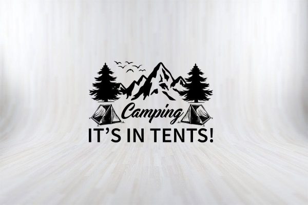 CAMPING IT’S IN TENTS Camping SVG PNG Craft Cut File Supply