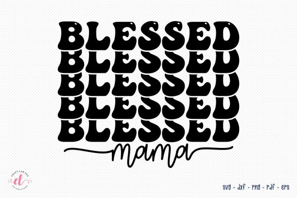 Blessed Mama | Mother s Day SVG Online now