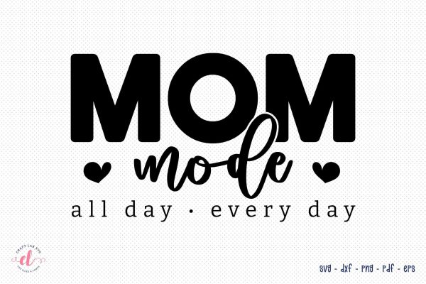 Mom Mode, Mother s Day SVG Design For Discount