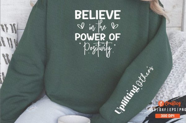 Believe in the Power of Positivit Sleeve Svg Design Cheap