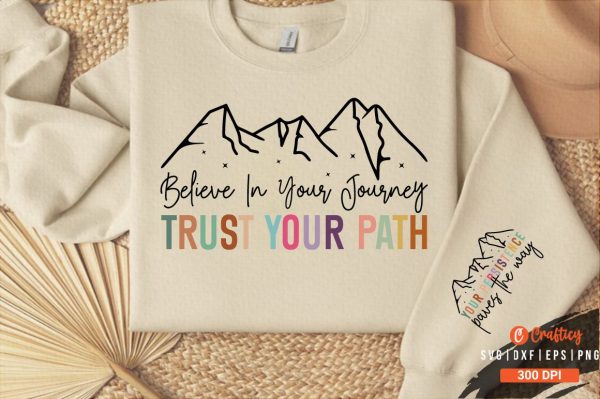 Believe in your journey trust your path Sleeve Svg Design Online