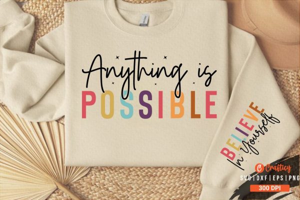 Anything Is Possible Sleeve Svg Design For Cheap