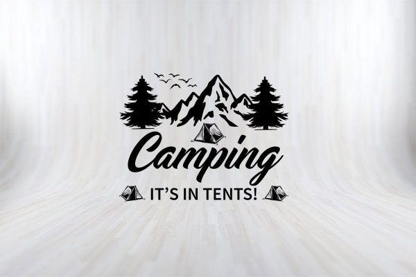 CAMPING IT IS IN TENTS Camping SVG PNG Craft Cut File For Cheap