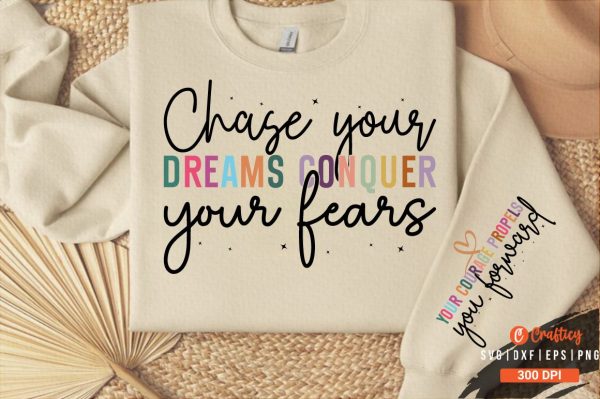 Chase your dreams conquer your fears Sleeve Svg Design Online Sale