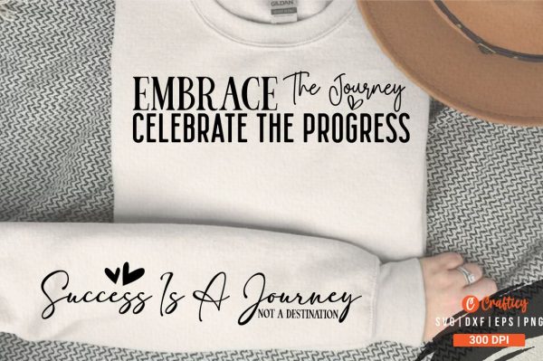 Embrace the journey celebrate the progress Sleeve SVG Design Supply