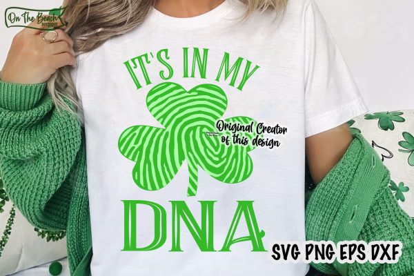 It s In My DNA SVG PNG EPS DXF Shamrock St. Patrick s Day Shirt Design Fashion
