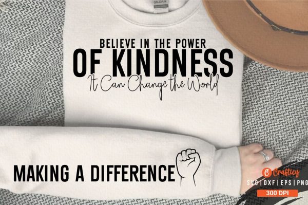 Believe in the Power of Kindness It Can Change the World Sleeve SVG Design Online