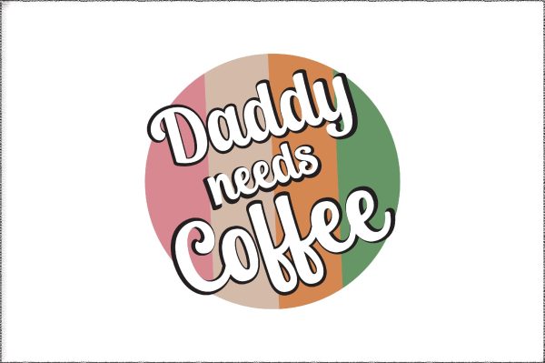 Daddy sublimations, Daddy needs coffee, coffee sublimations, retro sublimations, designs downloads, daddy png, coffee png daddy shirt design For Discount
