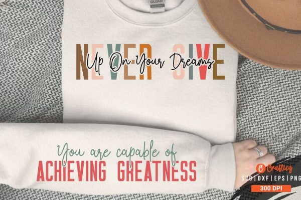 Never give up on your dreams Sleeve SVG Design Online Hot Sale