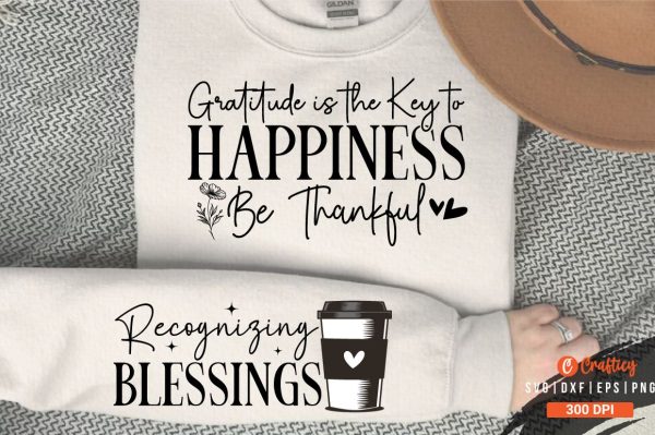 Gratitude is the Key to Happiness Be Thankful Sleeve SVG Design Online