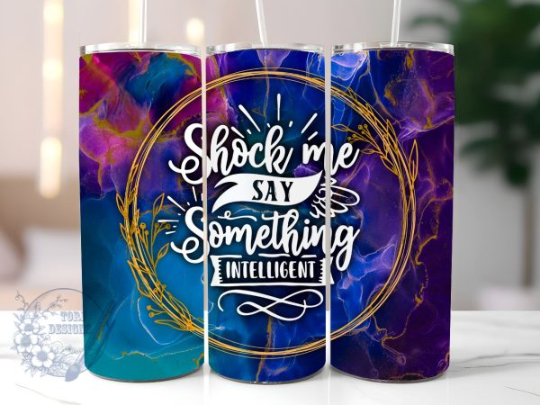 Sarcastic Quote 20oz Skinny Tumbler, Funny Sarcastic Tumbler Png, Straight & Tapered Tumbler Wrap, Instant Digital Download For Discount
