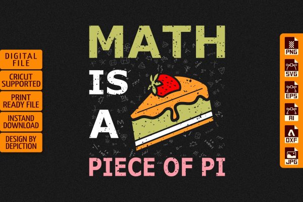 Math Is A Piece Of Pi T-Shirt, Pie Cake Shirt, Pie Shirt Print Template Cheap