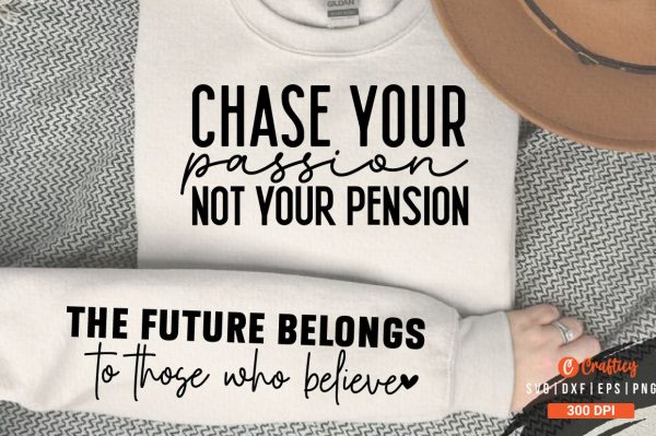 Chase your passion not your pension Sleeve SVG Design For Cheap