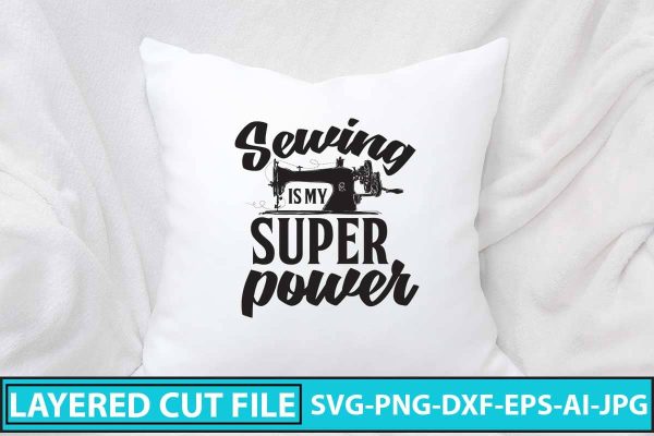 Sewing Is My Super power SVG Cut File Online now