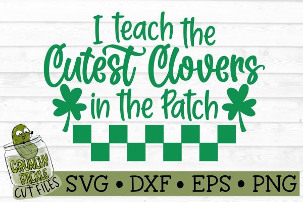 I Teach the Cutest Clovers in the Patch SVG File Discount - Image 2
