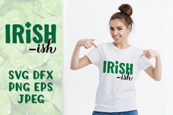 Irish-ish SVG. Funny Saint Patricks Day quote shirt design Cheap