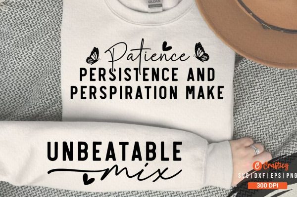 Patience Persistence and Perspiration Make SVG Sleeve Design Sale