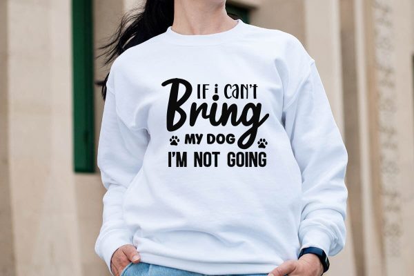 If i can t bring my dog i m not going-01 For Discount