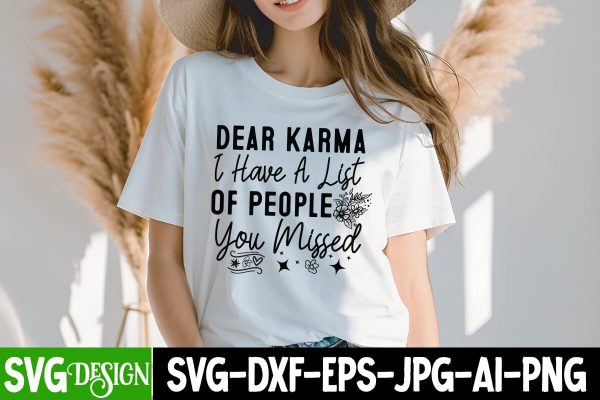 Dear Karma I Have a list of People You Missed SVG Design, ,Sarcastic Sublimation Design,Sarcastic SVG Cut Files,Sarcastic,Sarcastic Quotes SVG For Sale