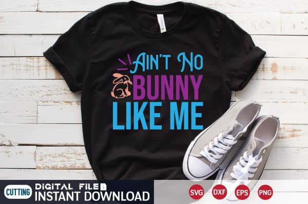 Ain t No Bunny Like Me svg Sale