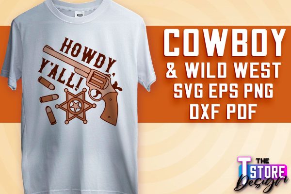 Cowboy & Wild West SVG | Western SVG Design | Cowboy T-Shirt Design Supply