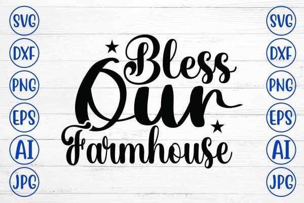 Bless Our Farmhouse SVG Design Fashion