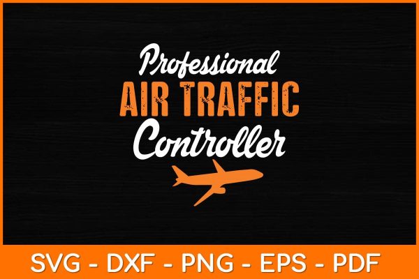 Professional Air Traffic Controller Svg Design Discount