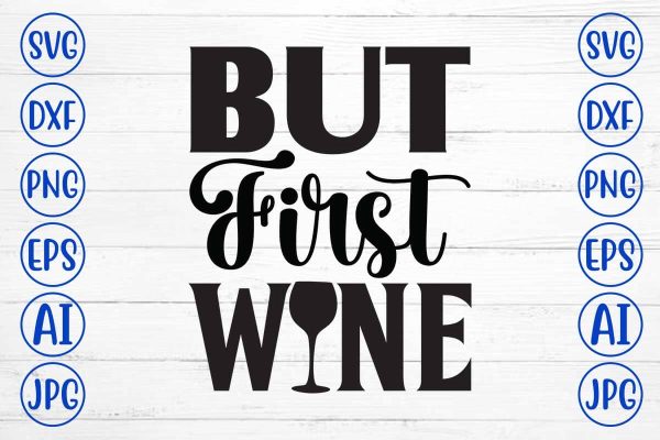 But First Wine SVG Design Discount