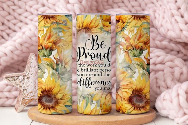 Be Proud of the Work You Do 20oz Tumbler For Sale
