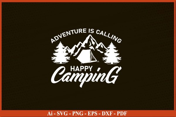 ADVENTURE IS CALLING HAPPY CAMPING SVG PNG Craft Cut File Online Hot Sale