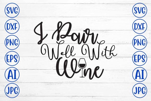 I Pair Well With Wine  SVG Design Online now