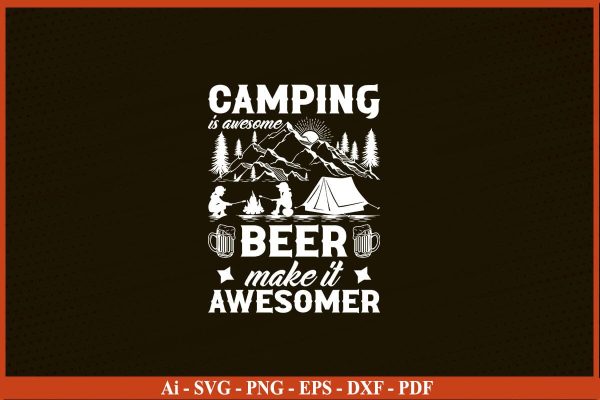 CAMPING IS AWESOME BEER MAKE IT AWESOMER CAMPING SVG PNG Craft Cut File Hot on Sale