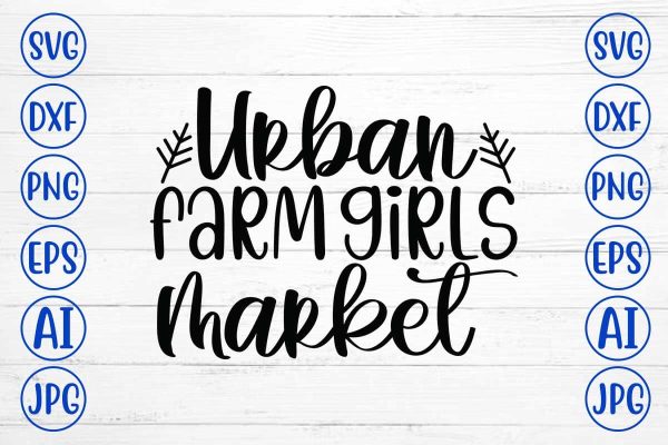 Urban Farm Girls Market SVG Design Sale