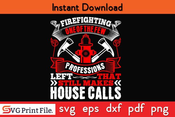 Firefighting one of the few professions Firefighter SVG PNG Craft Cut File on Sale