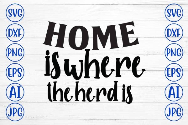 Home Is Where The Herd Is SVG Cut File Hot on Sale