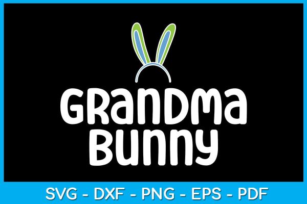 Grandma Bunny Easter Sunday SVG PNG PDF Cut File Online