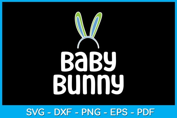 Baby Bunny Easter Sunday SVG PNG PDF Cut File Fashion