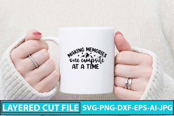 Making Memories One Campsite At A Time SVG Cut File Supply